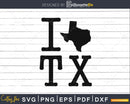 I Love Texas svg png silhouette cut files for Cricut