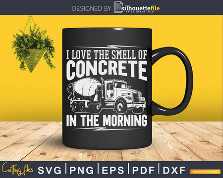 I Love The Smell Of Concrete In Morning Svg Dxf Cricut Cut