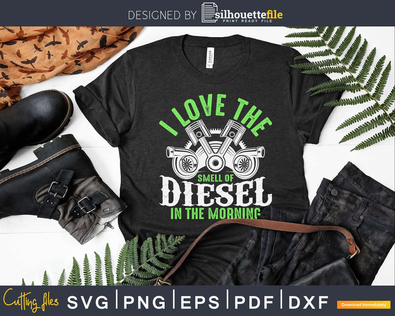 I Love the Smell of Diesel in Morning Truck Driver Svg
