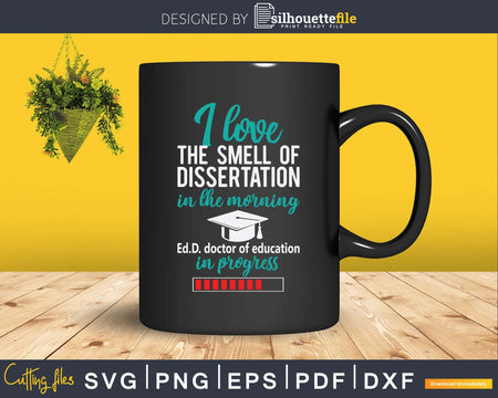 I Love The Smell of Dissertation in Morning Svg Png