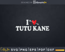 I Love Tutu Kane with Heart Fathers day Svg T-shirt Design