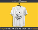 I Love Us heart Anniversary wedding SVG PNG digital cut