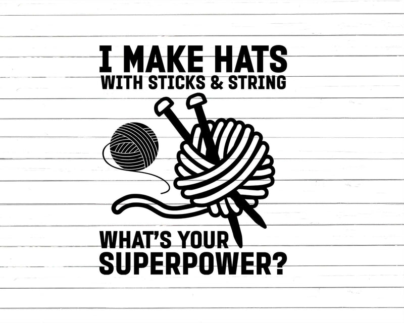 I Make Hats With Sticks and String What’s Your Superpower