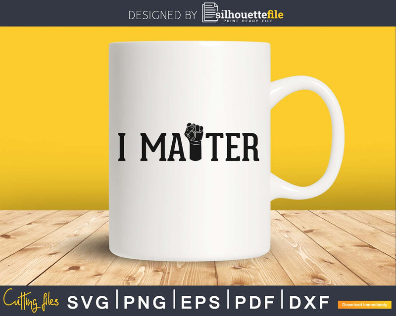 I Matter SVG PNG cutting printable file