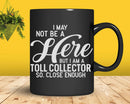 I May Not Be A Hero But I’m Toll Collector Svg Png