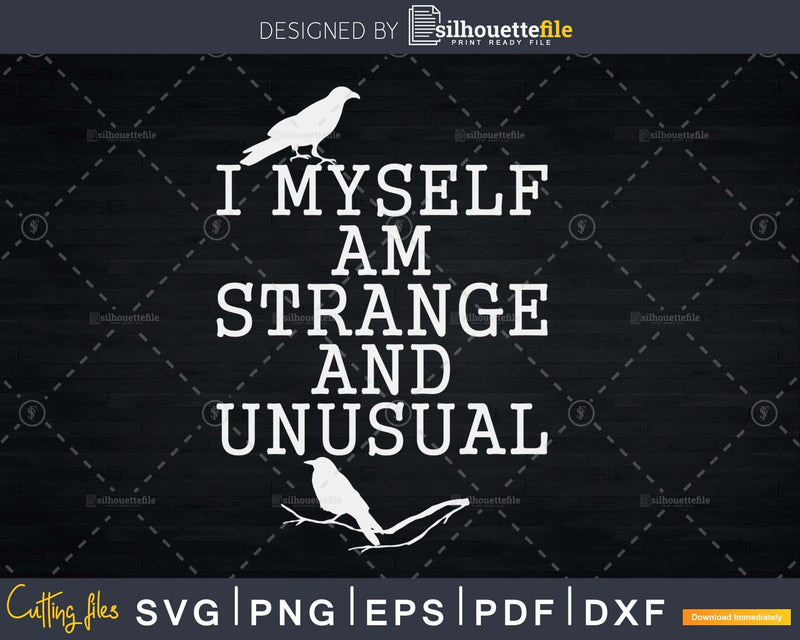 I Myself Am Strange And Unusual Halloween svg cut files