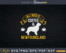 I Need Coffee and Newfoundland Dog Lover Svg T-shirt Designs