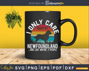 I Only Care About My Newfoundland Dog Lover Svg Files