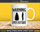 I pee outside svg png dxf eps digital download file
