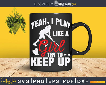 I Play Like A Girl Hockey Sports Distressed Svg Dxf Png