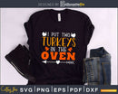 I put two turkeys in the oven svg cricut craft cut files
