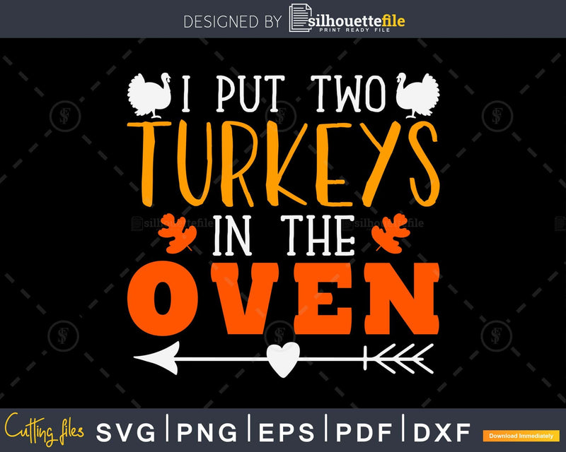 I put two turkeys in the oven svg cricut craft cut files