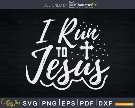 I Run To Jesus design Christian Workout Running Gear Svg