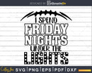I Spend Friday Nights Under the Lights Svg Football Game