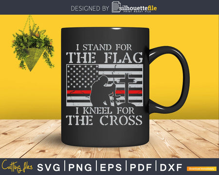 I Stand for The Flag Kneel Cross svg cricut cut files
