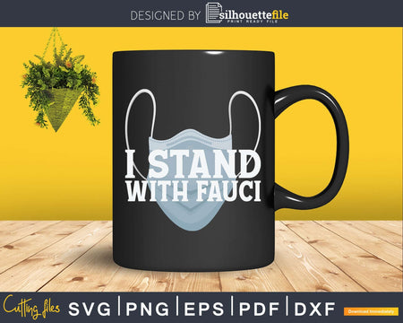 I Stand With Fauci Quarantine Doctor Svg Png Dxf Printable