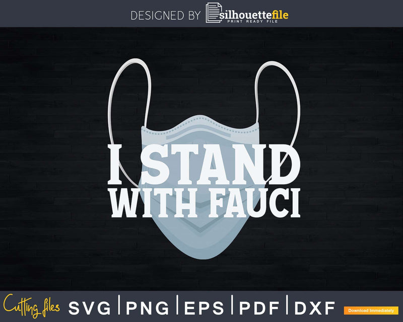 I Stand With Fauci Quarantine Doctor Svg Png Dxf Printable