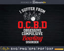 I Suffer Obsessive Compulsive Bowling Disorder Svg Cricut