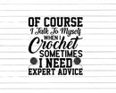 I Talk To Myself When Crochet Svg Png Cut Files
