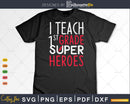 I Teach 1st Grade Super heroes