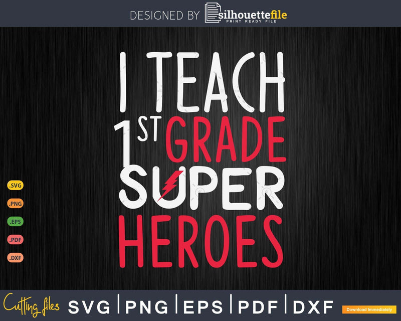 I Teach 1st Grade Super heroes