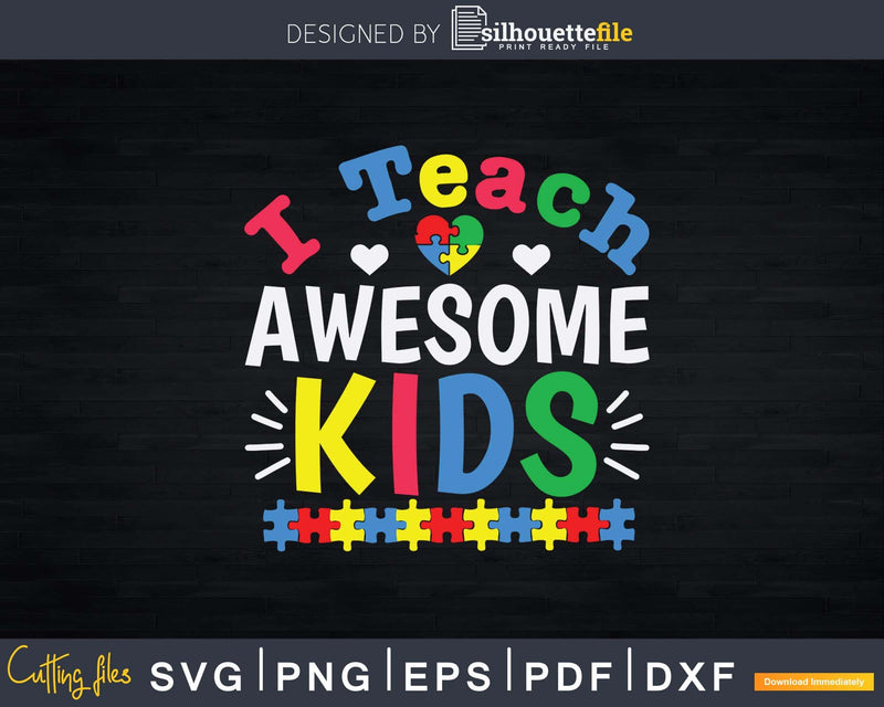 I Teach Awesome Kids Autism Awareness Svg Png Files