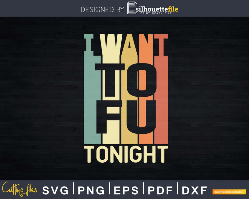 I Want Tofu Tonight Retro Funny Vegan Vegetarian Svg Png