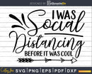 I was Social Distancing before it cool svg Funny Cricut