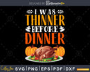 I was thinner before dinner thanksgiving svg cricut craft