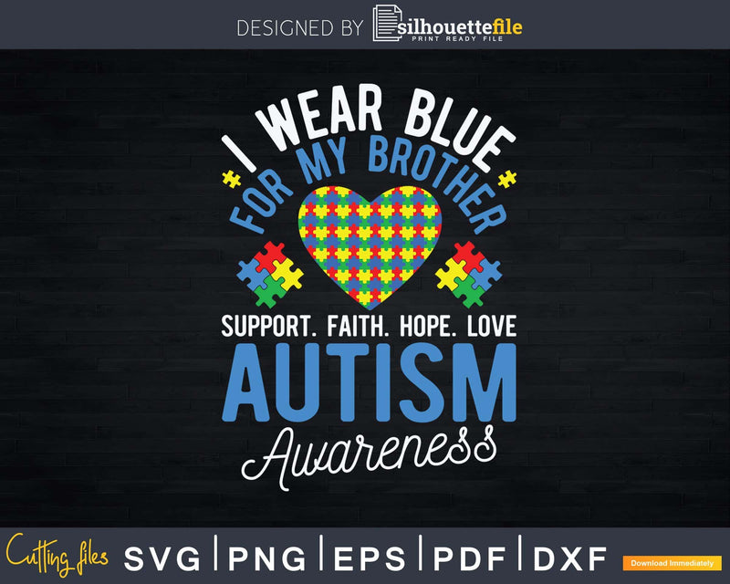 I Wear Blue For My Brother Autism Awareness Month Svg Png