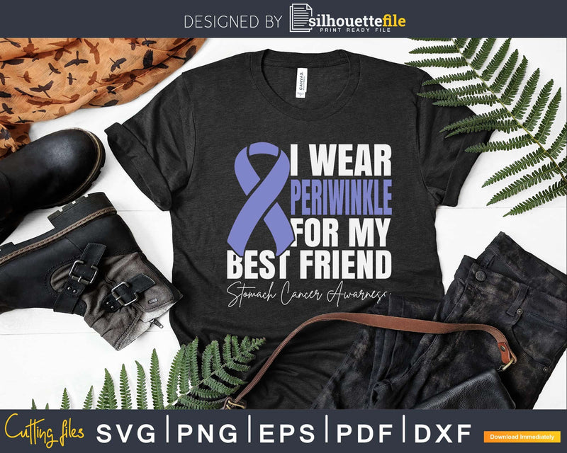 I Wear Periwinkle For My Best Friend Stomach Cancer Svg