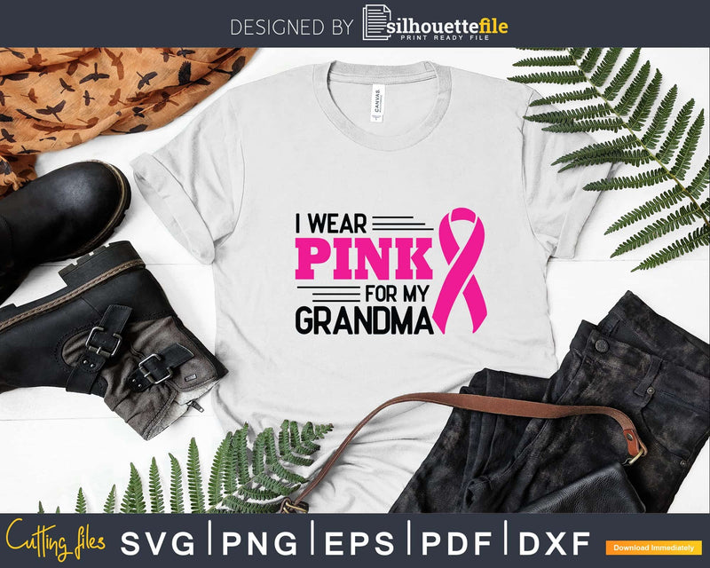 I Wear Pink for Grandma Breast Cancer Awareness Svg Dxf