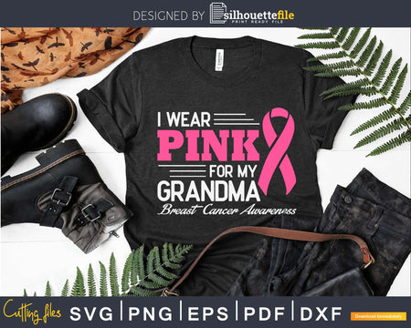 I wear pink for my Grandma Breast cancer awareness svg png