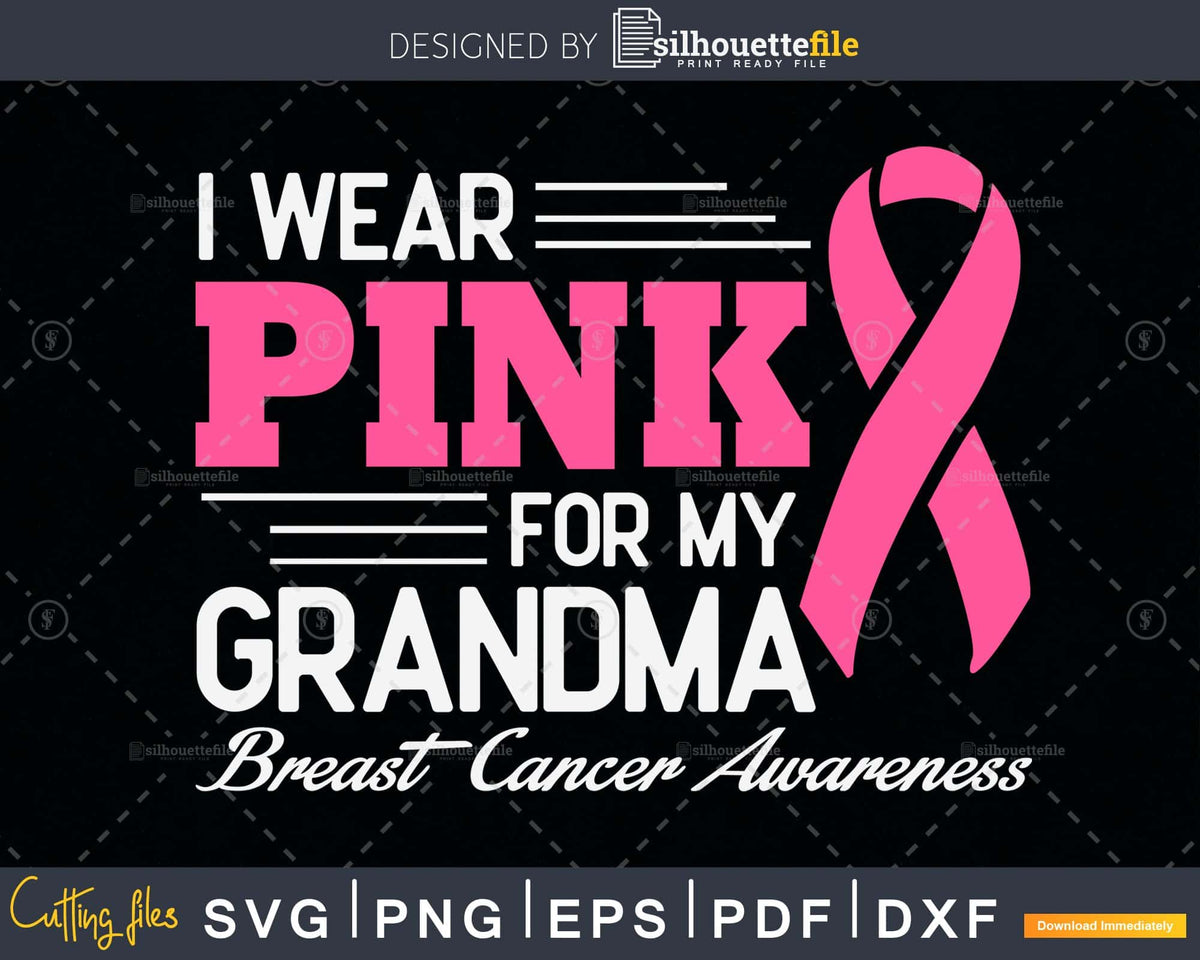 I wear pink for my Grandma Breast cancer awareness svg png | Silhouettefile