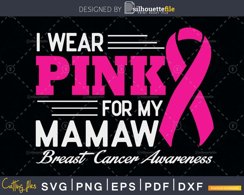 I Wear Pink For My Mamaw Breast Cancer Awareness craft cut