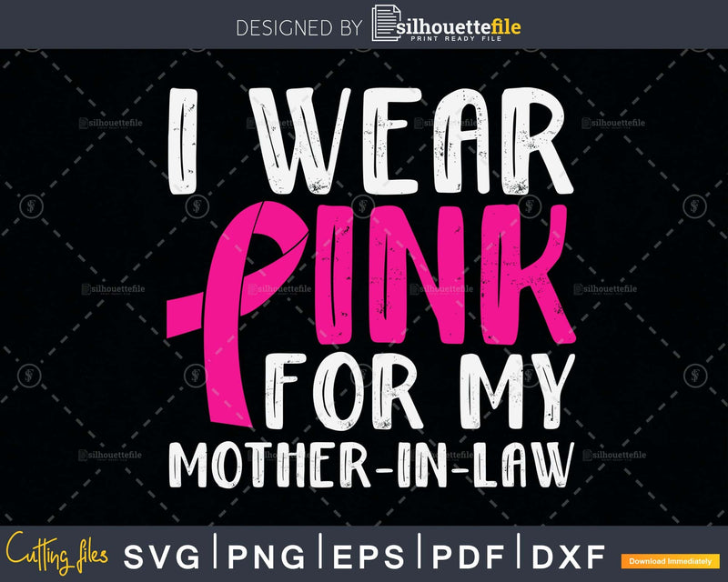 I wear Pink for my mother-in-law svg png digital cutting