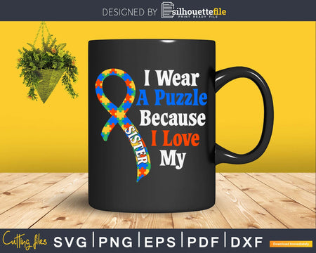I Wear Puzzle Love My Autistic Sister Svg Dxf Png Files
