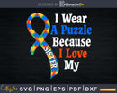 I Wear Puzzle Love My Autistic Sister Svg Dxf Png Files