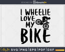 I Wheelie Love My Bike And Wife Biking svg design printable