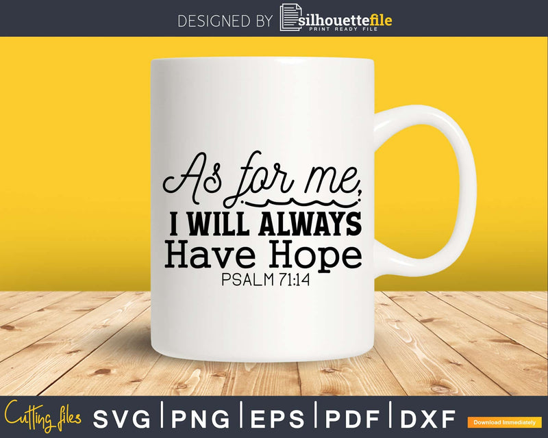 I Will Always Have Hope Psalm svg t shirts designs instant