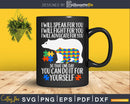 I Will Speak Fight Advocate For You Autism Svg Dxf Png