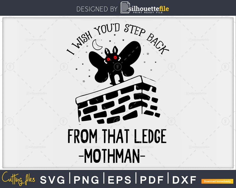 I wish you’d step back from that ledge mothman Gym svg
