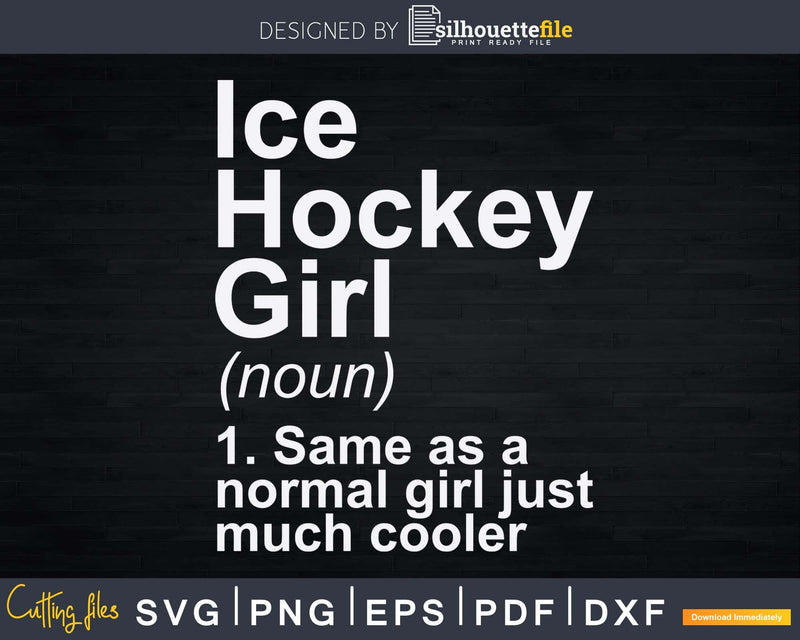 Ice Hockey Girl Definition Funny & Sassy Sports Svg Dxf Png