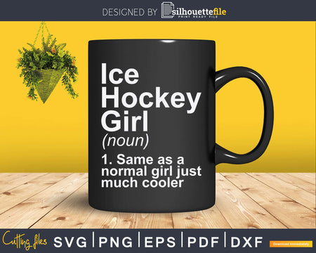Ice Hockey Girl Definition Funny Sassy Sports Svg Png Dxf