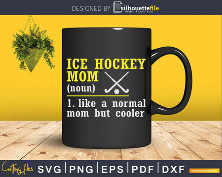 Ice Hockey Mom Like A Normal But Cooler Svg Png Dxf