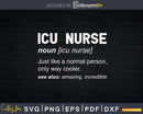Icu Nurse Definition Svg T-shirt Design