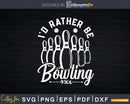 I’d Rather Be Bowling Vintage Svg Cricut Cut Files