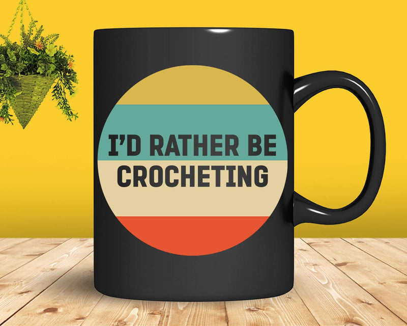 I’d Rather Be Crocheting Svg Png Files For Cricut