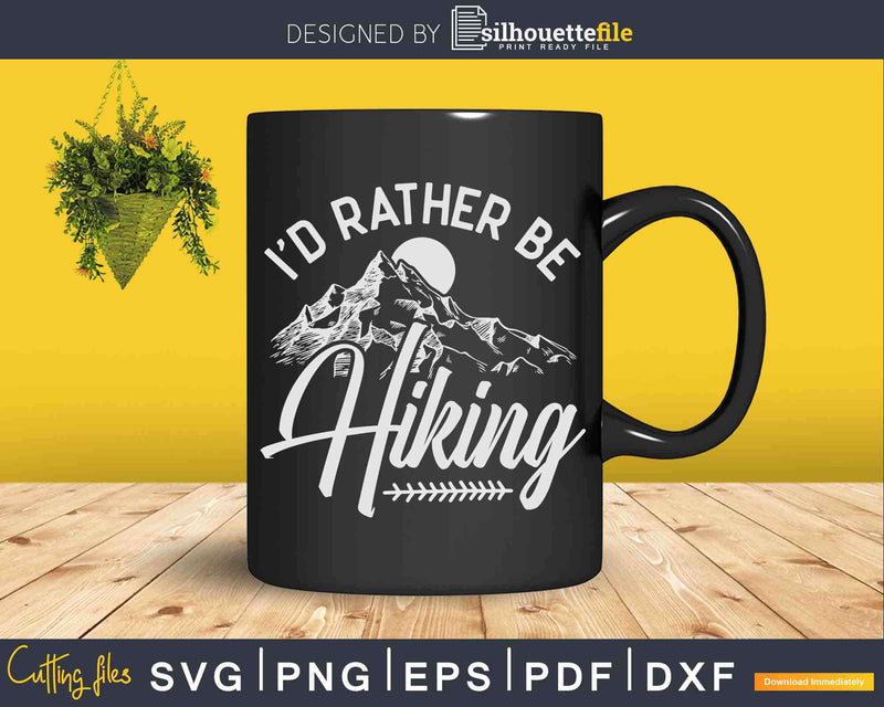 I’d Rather Be Hiking Svg Dxf Cricut Files