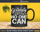 If Grampy Can’t Fix It No One Can Funny Handyman Png Svg